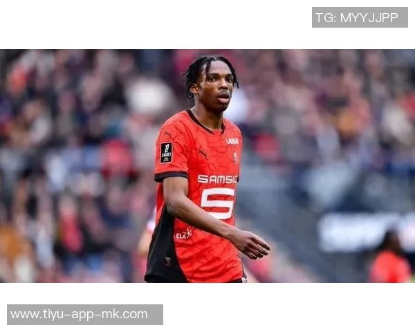 切尔西与雷恩洽谈雅奎特转会需高额报价才能达成协议 切尔西与雷恩洽谈雅奎特转会需高额报价才能达成协议